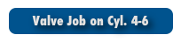 Valve Job on Cyl. 4-6